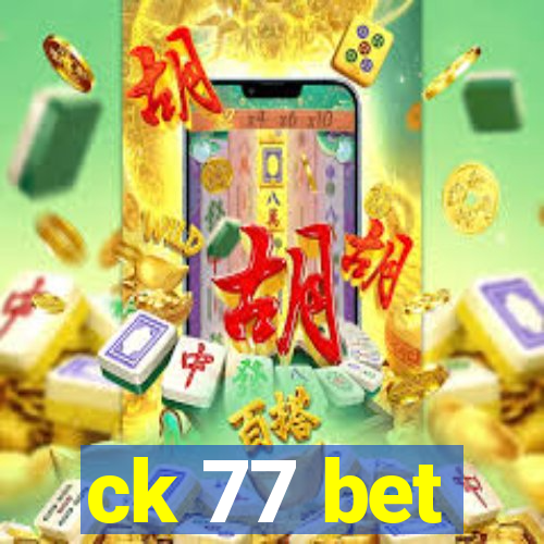 ck 77 bet